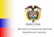 Ministerio de Educación Nacional República de Colombia...de redes de aprendizaje naturales y virtuales en temas relacionados con la educación, que potencien el papel mediador de