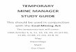 TEMPORARY MINE MANAGER STUDY GUIDE · 2020-01-18 · mine manager, he may place any trustworthy and experienced man of the mine inspection district in charge of his mine to act as