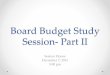 Board Budget Study Session- Part II · The remaining balance of $7.6 million is $12.4% of the 2015-16 final budget- base budget expenditures. The final budget for 2015-16 shows a