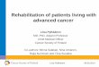 Rehabilitation of patients living with advanced cancerCA Cancer J Clin 2013;63:295-317. (3) Holm, L. et al. 2014. Influence of comorbidity on cancer patients' rehabilitation needs,