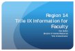Region 14 Title IX Information for Faculty...The public schools shall be open to all children five years of age and over . . . and each such child shall have, and shall be so advised