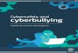 Cybersafety and cyberbullying... · Cyberbullying is when technology, such as email, mobile phones, chat rooms and social networking sites, are used ... also gives people the opportunity