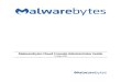 Malwarebytes Cloud Console Administrator Guide · Malwarebytes Administrator Guide 2 Laying the Groundwork The Malwarebytes platform is comprised of several components that enhance