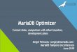 New Query OPtimizer features in MariaDB 10...Sergei Petrunia  MariaDB Tampere Unconference June 2018 MariaDB Optimizer Current state, comparison with other