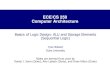 ECE/CS 250 Computer Architecture - Duke Universitypeople.duke.edu/~tkb13/courses/ece250-2016sp/slides/06-sequentia… · Slides are derived from work by Daniel J. Sorin (Duke), Alvy