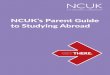 NCUK’s Parent Guide to Studying Abroad › wp-content › uploads › 2020 › 07 › ... · make sure that our students succeed once they get there. NCUK students successfully