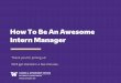 How To Be An Awesome Intern Manager · Summary > Including some of the ideas we’ll discuss today will help ensure Gen Z interns: ... > Assign at least 1 team project, when possible