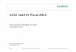 Global | Siemens Global - Solid start to fiscal 2013 · 2019-12-04 · performance, business strategy and results and could cause the actual results, performance or achievements of