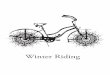 Winter Riding Zine v2 · Winter riding tips and trix Riding your bike in the winter can be one of the most satisfying things you do when everything is covered in snow. Winter riding