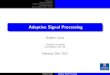 Adaptive Signal Processing · 2019-02-28 · Motivation Projection Method Adaptive Windowing Systems Projection Revisited Signal Adaptive Frame Theory Deﬁnition (Fourier Transform