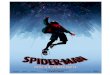 Spider-Man into the Spider-Verse · Film Vocabulary 3-6 Character & Voice Actor Bios 7- 9 The Making of Spider-Man: Into the Spider-Verse 10 ... Storyboard Pictures created to show