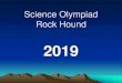 Science Olympiad Rock Hound · 2019-08-16 · • There will be additional emphasis on sedimentary rocks, minerals associated with sedimentary rock and other sedimentary processes