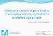 Creating a dataset of peer review in computer science ...LNCS – Lecture Notes in Computer Science (8948) 1995- 1000 volumes (40 -50) 2002 – 2500 volumes (100) >2010 – 2014 600