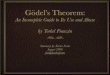 G delÕ s T heor em · This unique exposition of Kurt Gödel’s stunning incompleteness theorems for a general audience manages to do what no other has accomplished: explain clearly