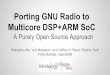 Multicore DSP+ARM SoC Porting GNU Radio to · 2016-07-06 · Short mobile terminal life-cycle. on reconfigurable hardware Software-Defined Radio ... On the KeyStone II SoC, Sharing