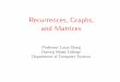 and Matrices Recurrences, Graphs, bang/gems/gems.pdf · PDF file

Recurrences, Graphs, and Matrices Professor Lucas Bang Harvey Mudd College Department of Computer Science