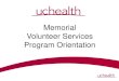 Memorial Volunteer Services Program Orientation€¦ · Training Checklist for your volunteer or ... Code Blue - Cardiac/Respiratory Arrest, Adult, Pediatric or Infant Code Red –