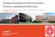 Evaluating Characteristics of CUDA Communication Primitives on … · 2020-05-19 · Evaluating Characteristics of CUDA Communication Primitives on High-Bandwidth Interconnects Carl