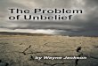 The Problem of Unbelief - Christian Couriermedia.christiancourier.com › 01_Unbelief.pdf2 The Problem of Unbelief Others, though not approaching that extreme, feel that faith is,