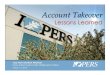 IPERS Account Takeover NCTR March 2018 (1) · 2018-05-18 · Account Takeover vs. Data Breach By definition, IPERS was not “hacked” • Criminals possessed Social Security numbers,