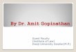 Dr. Amit Gopinathan Gopinathan PPT 25-03...By Dr. Amit Gopinathan Guest Faculty (Institute of Law) Jiwaji University Gwalior(M.P.) Dear student, Moot court is a mock court at which