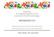 HTAi Workshop INTEGRATE-HTA b · 2017-09-06 · Program for this afternoon INTEGRATE-HTA Time Topic 13:00 Welcome and introduction 13:15 Introduction to INTEGRATE-HTA 13:40 Real world