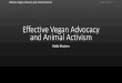 Effective Vegan Advocacy and Animal Activism Veg… · Veganuary 2017. Effective Vegan Advocacy and Animal Activism Robb Masters. Effective Vegan Advocacy and Animal Activism Robb