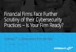 Financial Firms Face Further Scrutiny of their ... › uploads › 5 › 1 › 6 › 8 › ... · 1st Cybersecurity Examination Sweep Interesting Facts •51% of advisors have written