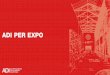 ADI per EXPO presentazione 13-03 › upl › ADI PER EXPO › ADI per EXPO.pdf · ADI per EXPO EXPO non solo in Expo Palinsesto design BEDA WEEK Giugno 2015 Sviluppato in collaborazione