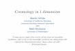 Cosmology in 1 dimensionmwhite.berkeley.edu/Talks/PT1D_LBNL15.pdf · Broadening of the BAO peak • By far the dominant term (in 1D and in 3D) is the σ2 term, which broadens the