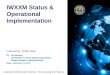 IWXXM Status & Operational Implementation · •ICAO EUR/NAT & MID Region –Workshop on Implementing IWXXM for the exchange of OPMET data; •31 May to 2 June 2016, Paris; •11