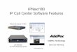 IPN t180IPNext180 IPCallCenterSoftwareFeaturesIP Call Center … CRM Application CRM Application. IPNext180 NGN Hybrid IP-PBX System ... Product Overview • IP based Advanced Hybrid