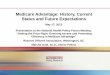 Medicare Advantage: History, Current Status and Future … · 2013-05-20 · Medicare Advantage: History, Current Status and Future Expectations May 17, 2013 Presentation to the National