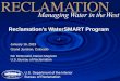 Reclamation’s WaterSMART Program · support and/or planning, project implementation, and nexus to BOR. **Note: A few exceptions that I will point out during my presentation** WaterSMART