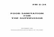 FOOD SANITATION FOR THE SUPERVISOR · 2012-06-26 · 1-2. Responsibilities of the Food Service Supervisor Food service supervisors are the most important factor in the control of