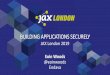 BUILDING APPLICATIONS SECURELY - JAX London€¦ · •BSIMM – Building Security In Maturity Model •Cigital (now Synopsys) initiative •Survey to reflect community practice •Led