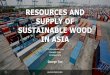 RESOURCES AND SUPPLY OF SUSTAINABLE WOOD …...2020/01/06  · World: Total Trade of Timber and Timber Products Logs, Sawntimber, Panel Products, Mouldings, BCJ, Furniture MALAYSIAN