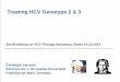 Treating HCV Genotype 2 & 3regist2.virology-education.com/2013/3HCVad/docs/06... · 2013-12-14 · Treating HCV Genotype 2 & 3 . 3rd Workshop on HCV Therapy Advances, Rome 14.12.2013