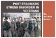 POST-TRAUMATIC STRESS DISORDER IN VETERANS · 2020-06-08 · We do not recommend potentially addictive medications, like Klonopin or Xanax ! Support groups through Vet Centers, community