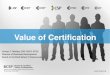 Value of Certification - MCAA › 2017-safety-directors-conference › wp-conten… · Value of Certification Clinton T. Wolfley, CSP, CHST, STSC Director of Business Development