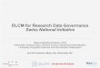 DLCM for Research Data Governance Swiss National Initiative · The DLCM project offers to researchers the opportunity to exchange valuable materials, tools, methods, inf rastructure