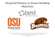 Recycled Plastics as Green Building Materialspeople.oregonstate.edu/~rochefow/TRMS Instrument/BEST_GBML_Poster.pdfRecycled Plastics as Green Building Materials Dr. Skip Rochefort 1,