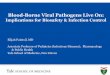 Blood-Borne Viral Pathogens Live On - MABSAmabsa.org/docs/presentations/2015-6-11-blood-borne-viral-pathogens.pdf• Huijie He • Christopher Peters . Funding: NIDA RO1 DA030420 