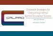 Classroom Strategies for Overcoming Internal Barriers to Learner … · 2020-04-11 · Objectives By the end of today’s webinar, participants will be able to. Identify barriers