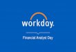 Financial Analyst Day - forms.workday.com › ... › investor › workday-rising-analyst-day … · Workday Financial Analyst Day, September 27, 2016 2 This presentation contains
