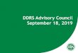 DDRS Advisory Council September 18, 2019 2019 DDRS... · to all target group members who apply for waiver services ... 2019 (9 months) 302 497 377 315 946 243 216 215 3111 Grand Total