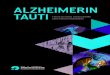 ALZHEIMERIN TAUTI - Muistiliitto › ... › 4659 › Alzheimerin_tauti.pdf · 2018-05-03 · 3 Alzheimerin tauti on hitaasti ja ta- saisesti etenevä aivosairaus, jonka oireet aiheutuvat