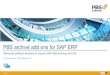 PBS archive add ons for SAP ERP - Improve data archiving · Advanced software solutions to improve SAP data archving and ILM PBS archive add ons for SAP ERP Dr. Klaus Zimmer, PBS