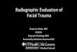 Radiographic Evaluation of Facial Trauma · chemosis, telecanthus, bowstring test positive right • blood in oropharynx and nares, rightward nasal deviation, mobile nasal bone w
