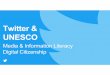 Twitter & UNESCO · Twitter’s mission is to serve the public ? conversation. Twitter’s priority is to improve the health of conversation on the platform. Media & information literacy